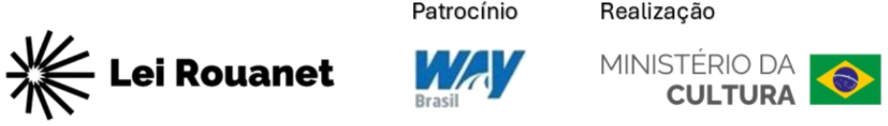 Viabilizado pela Lei Rouanet · Patrocínio WAY Brasil · Realização Ministério da Cultura